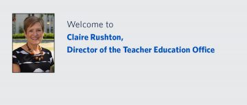 New Appointment: Claire Rushton, Director, Teacher Education Office