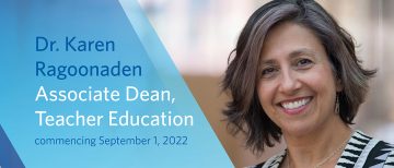 Dr. Karen Ragoonaden appointed Associate Dean, Teacher Education