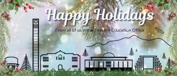 Happy Holidays from the Teacher Education Office