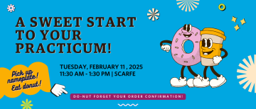 Do-nut Forget Your Nameplate: A Sweet Start to Your Practicum! | February 11, 2025
