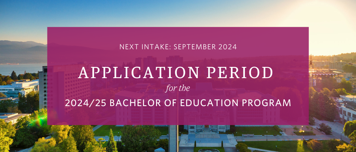 UBC Teacher Education Faculty Of Education   202425 Application Period Feature 